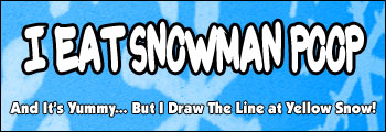 I Eat Snowman Poop